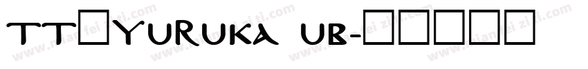 TT_Yuruka UB字体转换